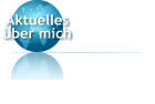 Aktuelles ber mich